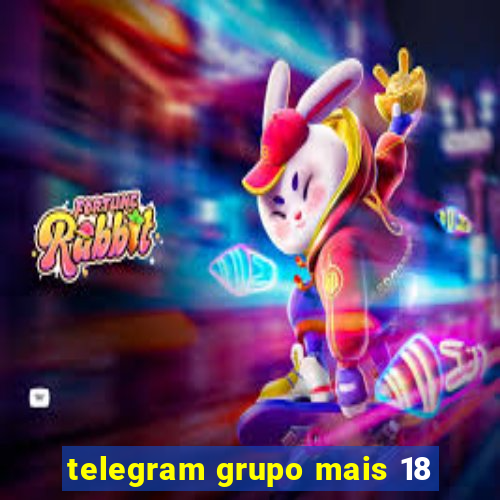 telegram grupo mais 18